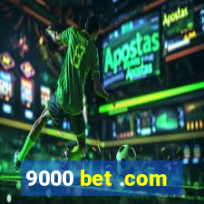 9000 bet .com